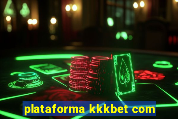 plataforma kkkbet com